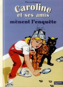 Caroline et ses amis mènent l'enquête