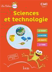 Les cahiers Istra - sciences et technologie : CM1 - cahier de l'élève (édition 2017)