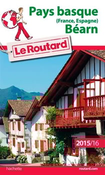 Guide du routard - pays basque (france, espagne) - béarn (édition 2015/2016)