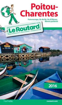 Guide du routard - poitou-charentes (édition 2016)
