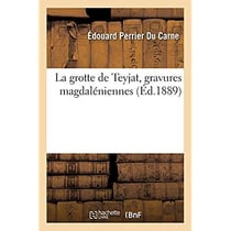 La grotte de Teyjat, gravures magdaléniennes