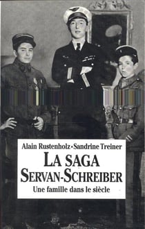 La saga servan-schreiber, tome 1 - une famille dans le siecle