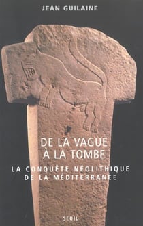 De la vague à la tombe. Métamorphoses en Méditerranée (8000-2000 avant J.-C.)
