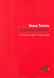 La guerre sans fin. l' amerique dans l'engrenage