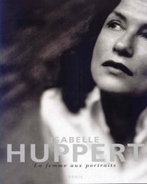 Isabelle Huppert - la femme aux portraits