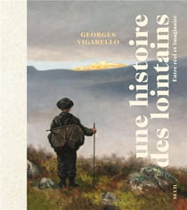 Une histoire des lointains : entre réel et imaginaire