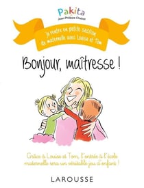 Je rentre en petite section avec Louise et Tom : bonjour maîtresse !