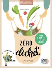 Zéro déchet - vivre mieux en dépensant moins !