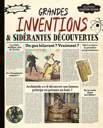 Grandes inventions et sidérantes découvertes