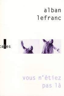 Vous n'étiez pas là