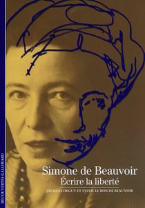 Simone de Beauvoir - écrire la liberté