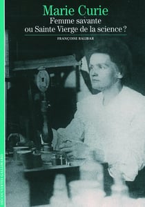 Marie Curie, femme savante ou sainte vierge de la science