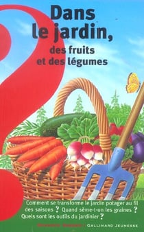 Dans le jardin, des fruits et des legumes