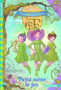 L'école des fées Tome 13 : Twini mène le jeu