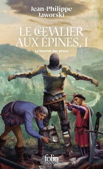 Le chevalier aux épines Tome 1 : le tournoi des preux