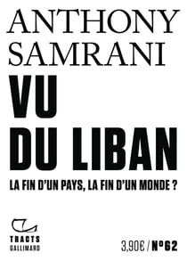 Vu du Liban : La fin d'un pays, la fin d'un monde ?