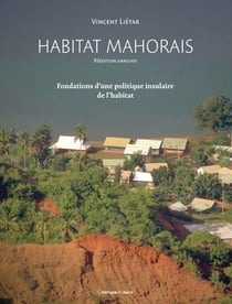 L'Habitat Mahorais (nouvelle édition) : Fondations d'une politique insulaire de l'habitat
