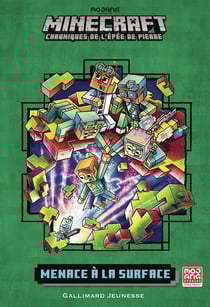 Minecraft - Chroniques de l'épée de pierre Tome 6 : Menace à la Surface