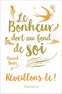 Le bonheur dort au fond de soi - reveillons-le