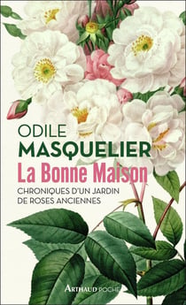 La Bonne Maison - chroniques d'un jardin de roses anciennes