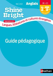 Shine Bright : anglais - 1re - terminale - B1>C1 - spécialité LLCE - livre du profeseur (édition 2020)