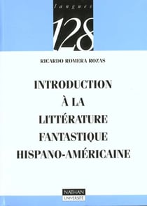 Introduction a la litterature fantastique hispano-americaine