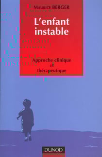 L'enfant instable - approche clinique et therapeutique