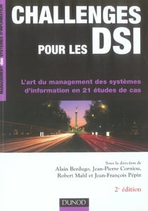 Challenges pour les dsi - l'art du management des systemes d'information en 21 etudes de cas (2e edition)