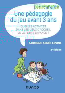 Une pédagogie du jeu avant 3 ans - quelles activités dans les lieux d'accueil de la petite enfance ? (2e édition)