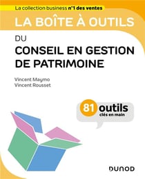 La boîte à outils : Du conseil en gestion de patrimoine