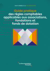 Guide pratique des règles comptables applicables aux associations, fondations et fonds de dotation