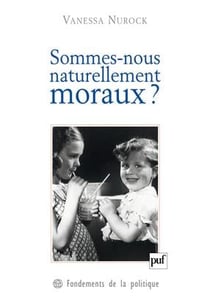 Sommes-nous naturellement moraux ?