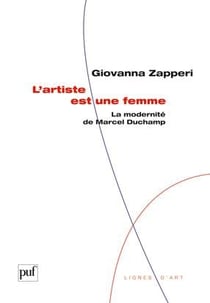 L'artiste est une femme - la modernité de Marcel Duchamp