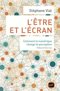 L'être et l'écran - comment le numérique change la perception