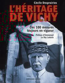 L'héritage de vichy - ces 100 mesures toujours en vigueur