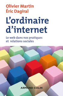 L'ordinaire d'internet - le web dans nos pratiques et relations sociales