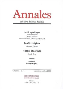Annales histoire sciences sociales n.63/5 - justice politique - conflits religieux - histoire et paysage - pouvoirs, guerre et paix