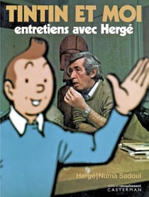 Tintin et moi : Entretiens avec Hergé-Réédition