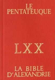 Le Pentateuque d'Alexandrie - la Bible des Septante