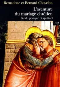L'aventure du mariage chrétien - guide pratique et spirituel