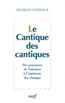 Le cantique des cantiques : Des pourpres de Salomon à l'anémone des champs