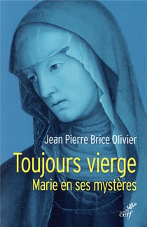 Toujours vierge - Marie en ses mystères