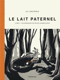 Le lait paternel Tome 1 : les errances de Rufus Himmelstoss
