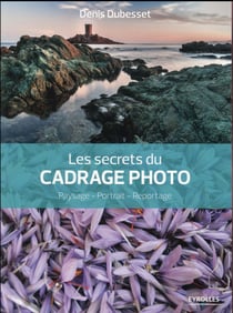 Les Secrets Du Cadrage Photo