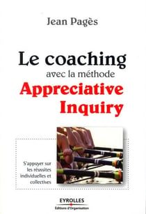 Le coaching avec la méthode appreciative inquiry - s'appuyer sur les réussites individuelles et collectives