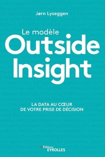Le modèle outside insight - la data au coeur de votre prise de décision