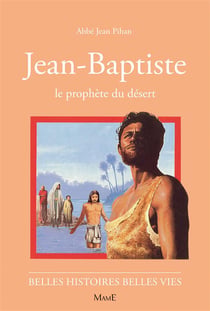 Jean-Baptiste, le prophète du désert