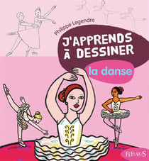 J'apprends à dessiner - la danse