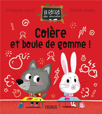 Colère et Boule de Gomme !