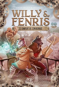 Willy & Fenris Tome 1 : le complot de l'engrenage
